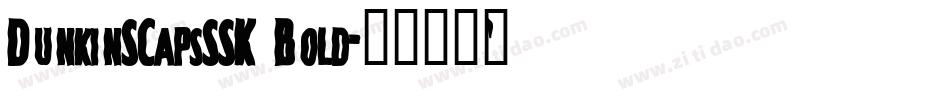 DunkinSCapsSSK Bold字体转换